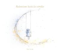 Balancéame hasta las estrellas: La Edición de las Estrellas: 1 (Pequeños Soñadores)