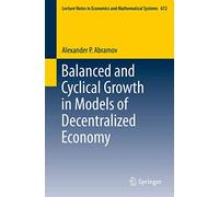 Balanced and Cyclical Growth in Models of Decentralized Economy: 672 (Lecture Notes in Economics and Mathematical Systems, 672)