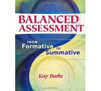 Balanced Assessment: From Formative to Summative