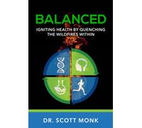 Balanced: Igniting Health by Quenching the Wildfires Within