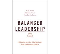 Balanced Leadership: Making the Best Use of Personal and Team Leadership in Projects