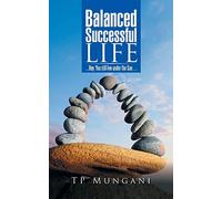 Balanced Successful Life: . . . Hey, You Still Live Under the Sun . . .