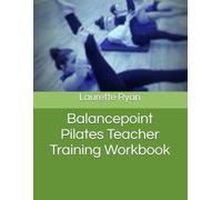 Balancepoint Pilates Teacher Training Workbook