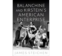 Balanchine and Kirstein's American Enterprise