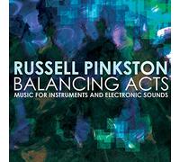 Balancing Acts - Music for Instruments & Electronic Sounds