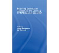 Balancing Dilemmas in Assessment and Learning in Contemporary Education: 10 (Routledge Research in Education)
