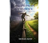 Balancing on this Fence: Learning to Trust God When Life Doesn’t Make Sense: 2 (On the Fence: A Faith & Life Series)