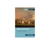 Balancing Strategy: Sea Power, Neutrality, and Prize Law in the Seven Years' War (Cambridge Military Histories)