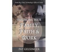 Balancing Your Family, Faith, and Work