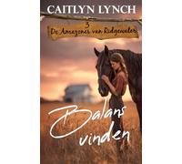 Balans vinden: In het hart van Australië: moedige vrouwen en onvergetelijke paarden: 3 (De amazones van Ridgewater)
