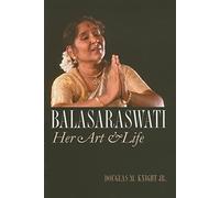 Balasaraswati: Her Art & Life (Driftless)