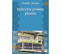 balcony power plants: A guide to decentralized solar energy generation