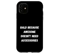 Bald and Brave Meme for Men with Shiny Heads Case for iPhone 11