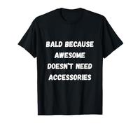 Bald and Brave Meme for Men with Shiny Heads T-Shirt
