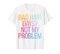 Bald Bad Hair Days? Not My Problem T-Shirt