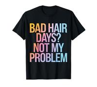 Bald Bad Hair Days? Not My Problem T-Shirt