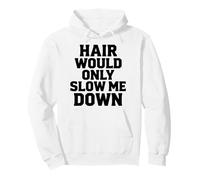 Bald Balding Running - Hair Would Only Slow Me Down Pullover Hoodie