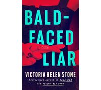 Bald-Faced Liar : A Novel