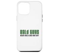 Bald Guys Never Have A Bad Hair Day Funny Case for iPhone 12 Pro Max