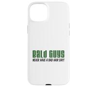 Bald Guys Never Have A Bad Hair Day Funny Case for iPhone 15 Plus