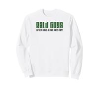 Bald Guys Never Have A Bad Hair Day Funny Sweatshirt