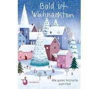 Bald ist Weihnachten: Alle guten Wünsche zum Fest