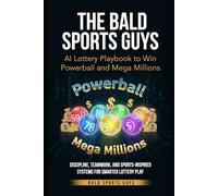 Bald Sports Guys AI Lottery Playbook to Win Powerball and Mega Millions: A Step-by-Step AI Strategy to Win Powerball, Mega Millions, and Big-Jackpot Games
