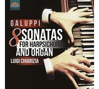 Luigi Chiarizia - Baldassarre Galuppi: 8 Sonatas for Harpsichord and Organ