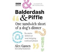 Balderdash & Piffle: One Sandwich Short of a Dog's Dinner