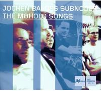 Baldes, Jochen -Subnoder- - Moholo Songs