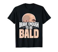 Balding Bald Shaved Head Brave Enough To Be Bald T-Shirt