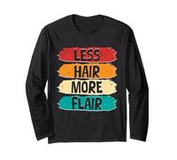 Balding Bald Shaved Head Less Hair More Flair Long Sleeve T-Shirt