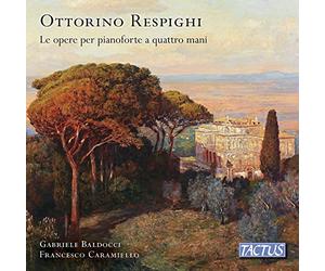 Baldocci/Caramiello - Ottorino Respighi: The works for piano, four hands