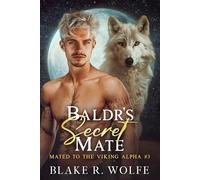 Baldr's Secret Mate: Gay Viking Werewolf Shifter Romance (Mated to the Viking Alpha)