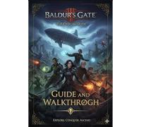 Baldur's Gate 3 Complete Guide and Walkthrough (Latest Update) :Essential Tips, Tricks, Strategies Guide and All You Need to Know