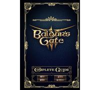 Baldur's Gate 3: Prime's Official Game Guide: The Complete and Latest Guide with Tips, Tricks, Walkthrough, Collectibles and Strategies to Become a Pro Player