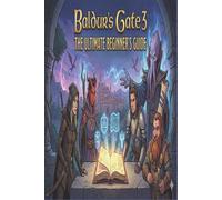 Baldur's Gate 3: The Ultimate Beginner's Guide by Mary Newkirk Paperback Book