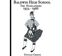 Baldwin High School: The Highlanders 1954 to 1966
