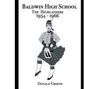 Baldwin High School: The Highlanders 1954 To 1966