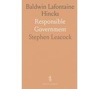 Baldwin Lafontaine Hincks: Responsible Government