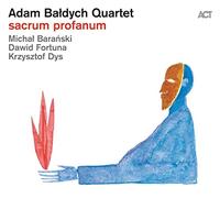 Adam Baldych – Quartet – Sacrum Profanum – A.C.T. – CD – New