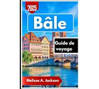 Bâle Guide de voyage 2025: Le point de vue d’un local sur l’histoire, les marchés et les attractions incontournables de Bâle