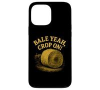Bale Yeah Crop On Haying Season Homesteading Farmer Case for iPhone 13 Pro Max