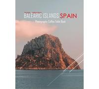 BALEARIC ISLANDS SPAIN Photography Coffee Table Book Tourists Attractions: A Mind-Blowing Tour In Balearic Islands,Spain Photography Coffee Table ... Images (8.5"*11") Paperback.May 24, 2023.