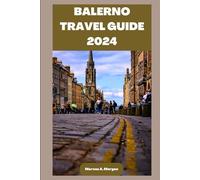 BALERNO TRAVEL GUIDE 2024: Your Passport to Memorable Adventures: Unlocking the Beauty of City's Delights and Unveiling the Hidden Gems of BALERNO, SCOTLAND! (MM Hidden Paradises)