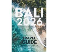 BALI 2026 - The Complete Travel Guide