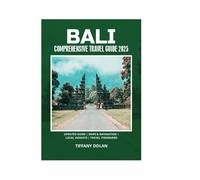 BALI COMPREHENSIVE TRAVEL GUIDE 2025