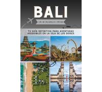 Bali Con un presupuesto limitado: Tu guía definitiva para aventuras asequibles en la Isla de los Dioses