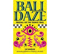 Bali Daze: Freefall off the Tourist Trail