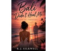 Bali Didn’t Heal Me: Or So I Thought: 1 (The In-Between Series)